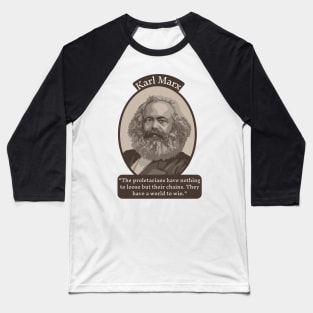 Karl Marx Portrait and Quote Baseball T-Shirt